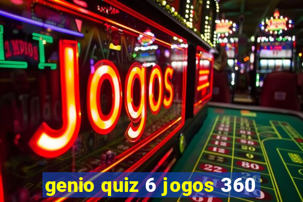 genio quiz 6 jogos 360